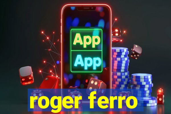 roger ferro